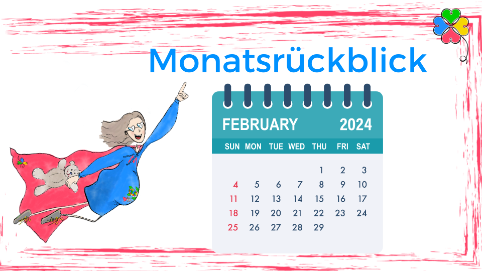 Monatsrückblick Februar 2024