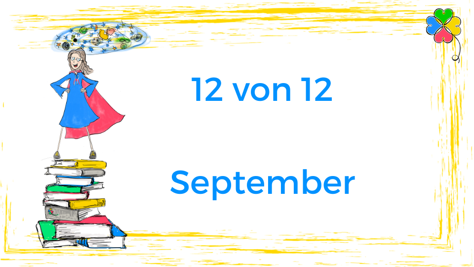 12von12Blogbild september 2024